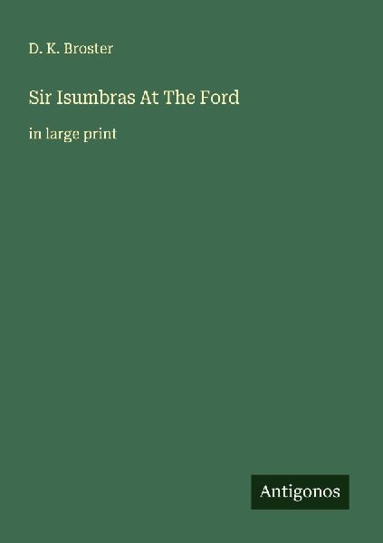 Sir Isumbras At The Ford: in large print