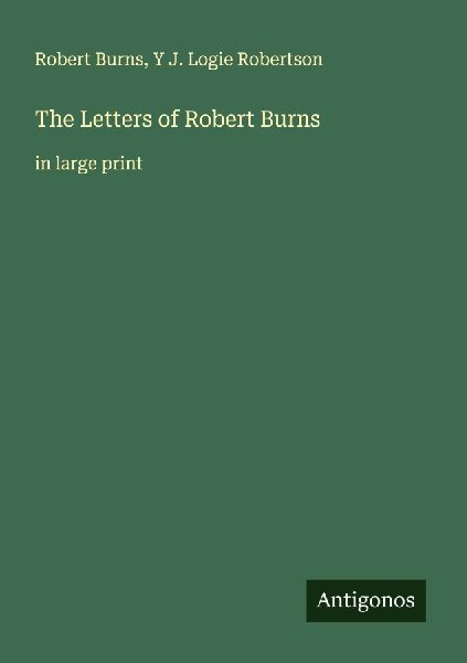The Letters of Robert Burns: in large print