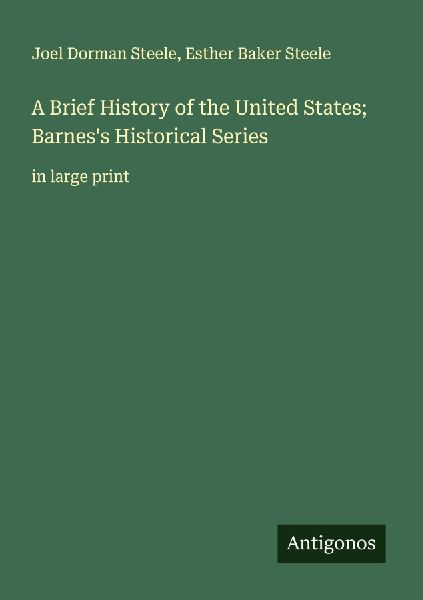 A Brief History of the United States; Barness Historical Series: in large print