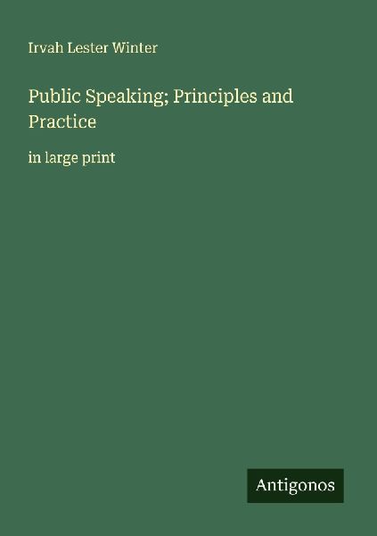 Public Speaking; Principles and Practice: in large print