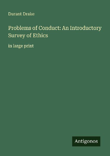 Problems of Conduct: An Introductory Survey of Ethics: in large print