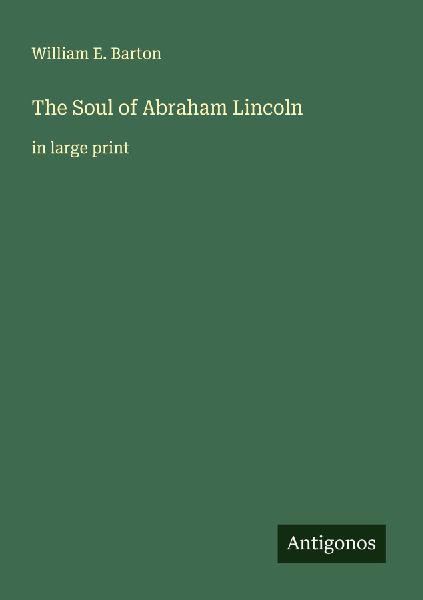 The Soul of Abraham Lincoln: in large print