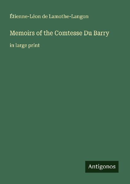 Memoirs of the Comtesse Du Barry: in large print