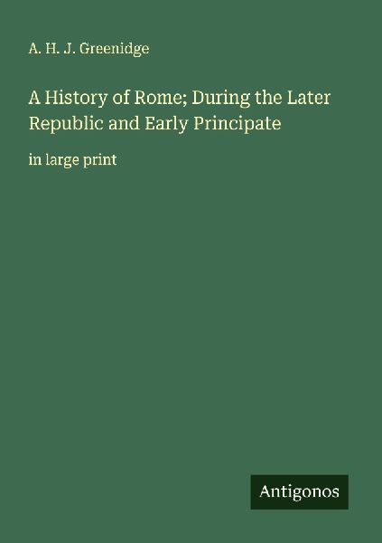 A History of Rome; During the Later Republic and Early Principate: in large print
