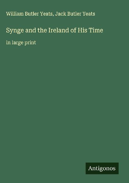 Synge and the Ireland of His Time: in large print