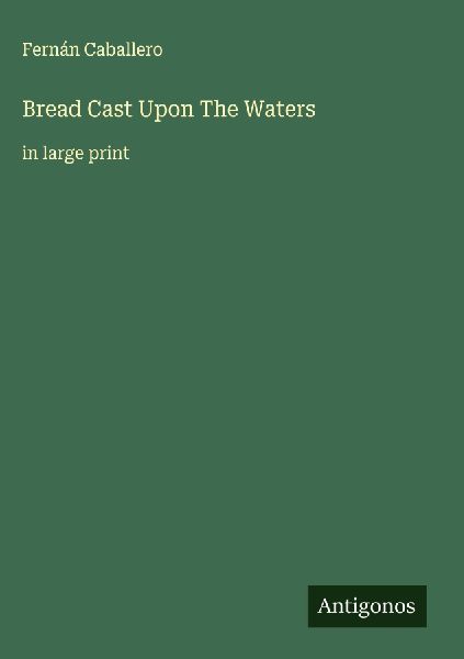 Bread Cast Upon The Waters: in large print
