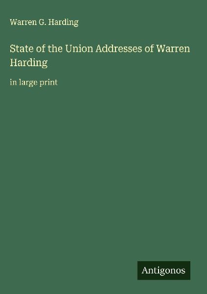State of the Union Addresses of Warren Harding: in large print