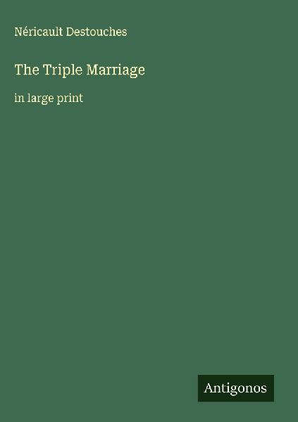 The Triple Marriage: in large print