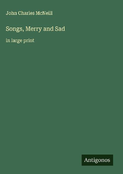 Songs, Merry and Sad: in large print