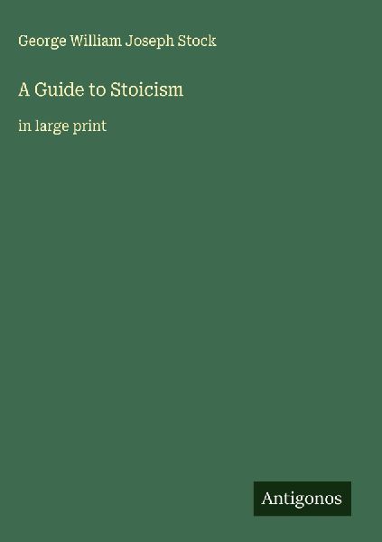 A Guide to Stoicism: in large print