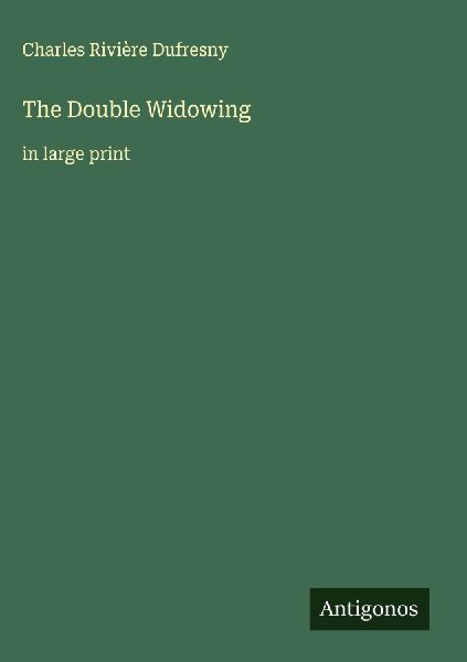 The Double Widowing: in large print