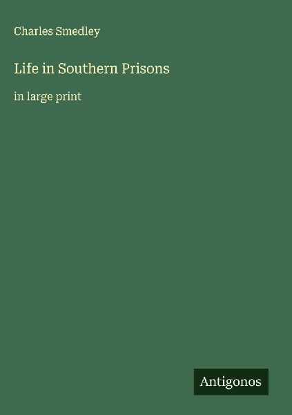 Life in Southern Prisons: in large print