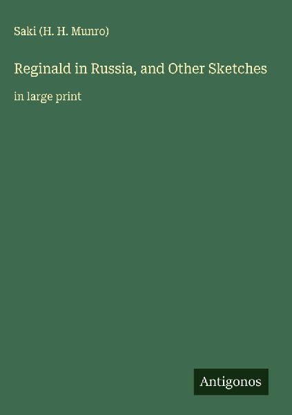 Reginald in Russia, and Other Sketches: in large print