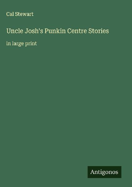 Uncle Joshs Punkin Centre Stories: in large print