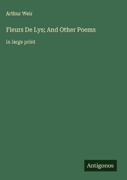 Fleurs De Lys; And Other Poems: in large print