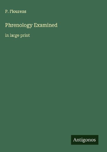 Phrenology Examined: in large print