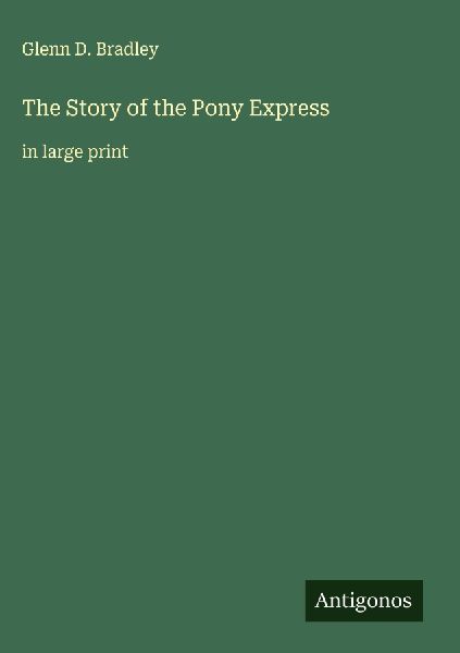 The Story of the Pony Express: in large print