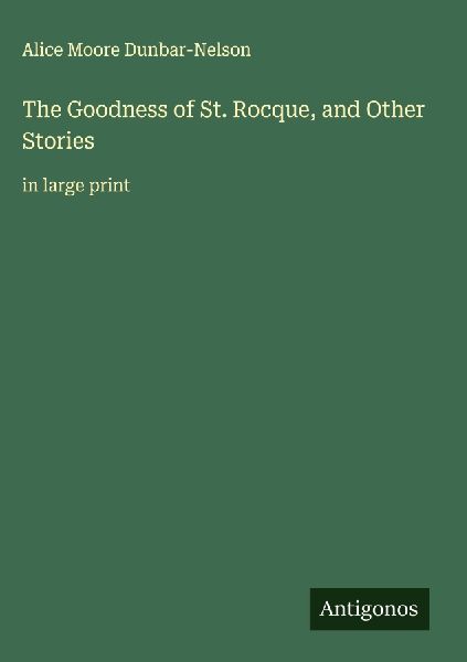 The Goodness of St. Rocque, and Other Stories: in large print
