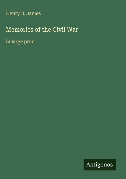 Memories of the Civil War: in large print