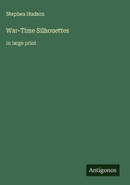 War-Time Silhouettes: in large print