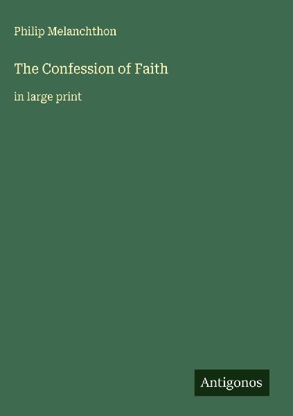 The Confession of Faith: in large print