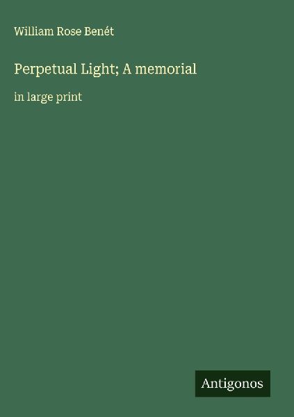 Perpetual Light; A memorial: in large print
