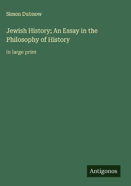 Jewish History; An Essay in the Philosophy of History: in large print
