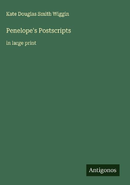 Penelopes Postscripts: in large print