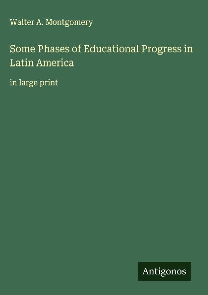 Some Phases of Educational Progress in Latin America: in large print