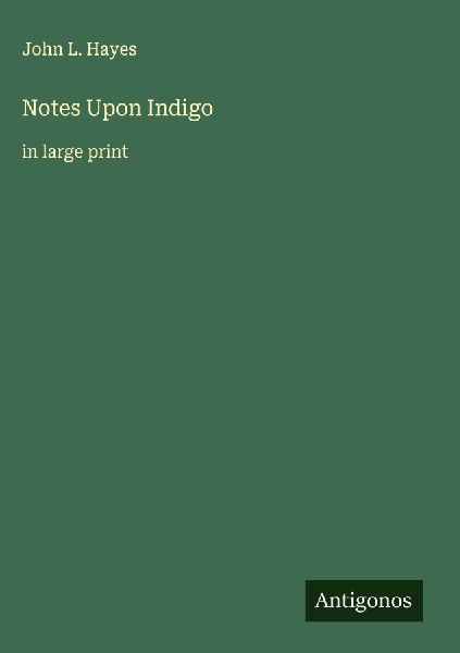 Notes Upon Indigo: in large print