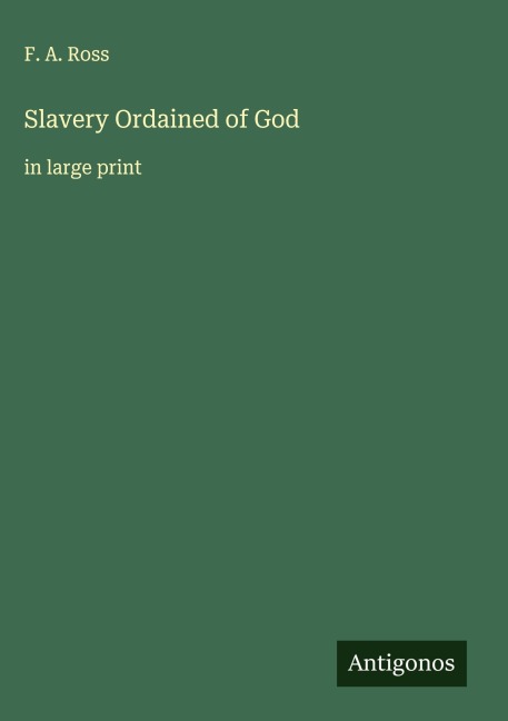 Slavery Ordained of God: in large print