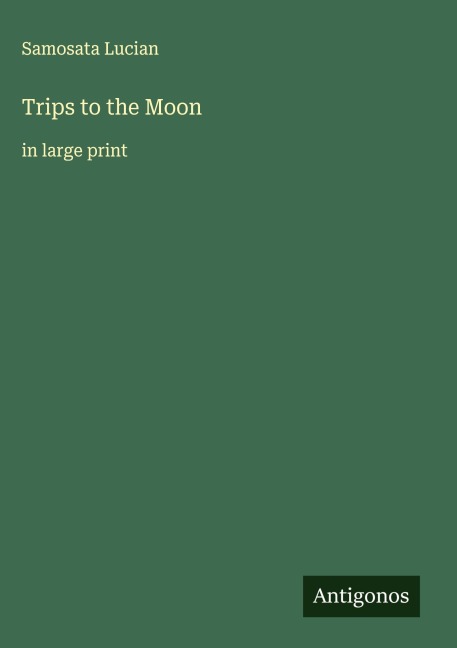 Trips to the Moon: in large print