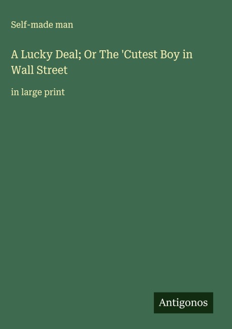 A Lucky Deal; Or The Cutest Boy in Wall Street: in large print