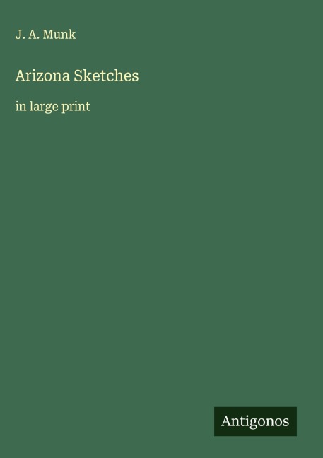 Arizona Sketches: in large print