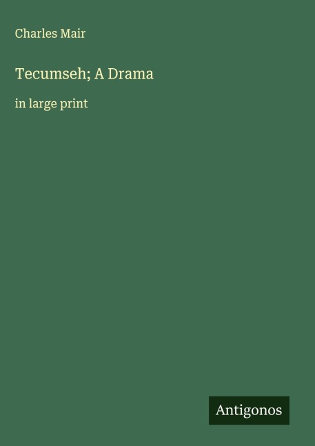Tecumseh; A Drama: in large print