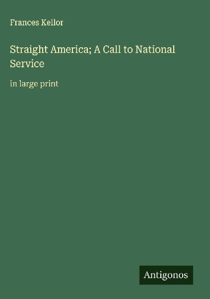 Straight America; A Call to National Service: in large print