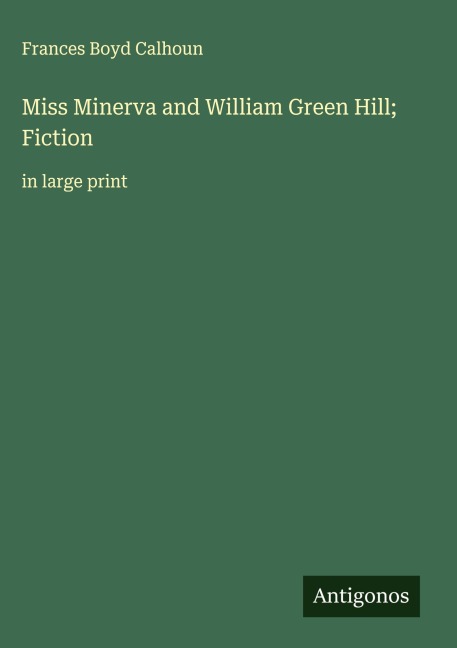 Miss Minerva and William Green Hill; Fiction: in large print