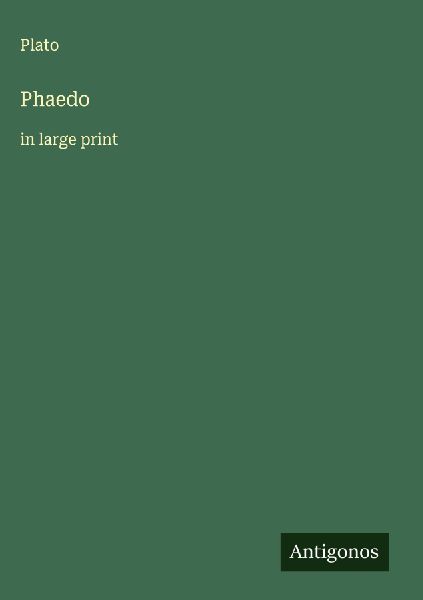 Phaedo: in large print
