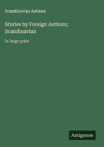 Stories by Foreign Authors; Scandinavian: in large print