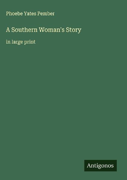 A Southern Womans Story: in large print