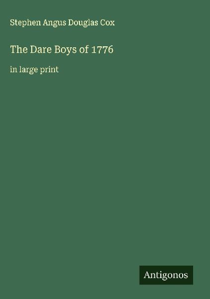 The Dare Boys of 1776: in large print
