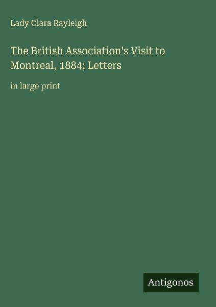 The British Associations Visit to Montreal, 1884; Letters: in large print