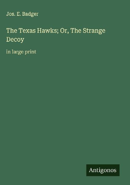 The Texas Hawks; Or, The Strange Decoy: in large print