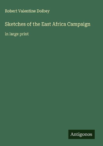 Sketches of the East Africa Campaign: in large print