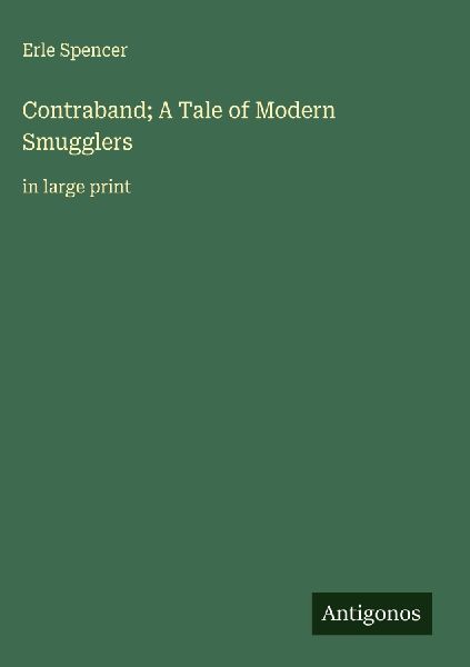 Contraband; A Tale of Modern Smugglers: in large print