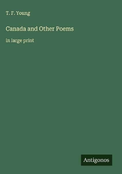 Canada and Other Poems: in large print