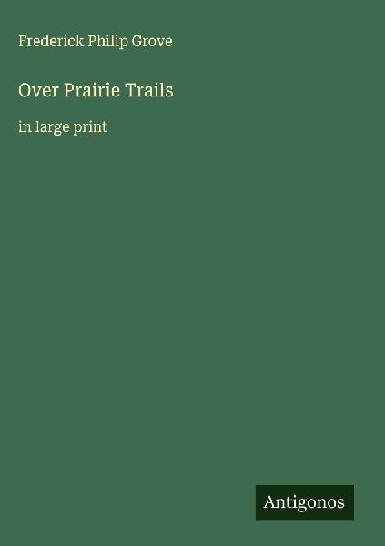 Over Prairie Trails: in large print