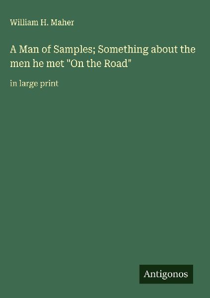 A Man of Samples; Something about the men he met On the Road: in large print