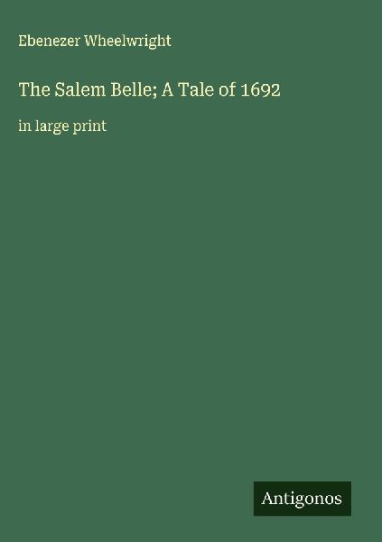 The Salem Belle; A Tale of 1692: in large print