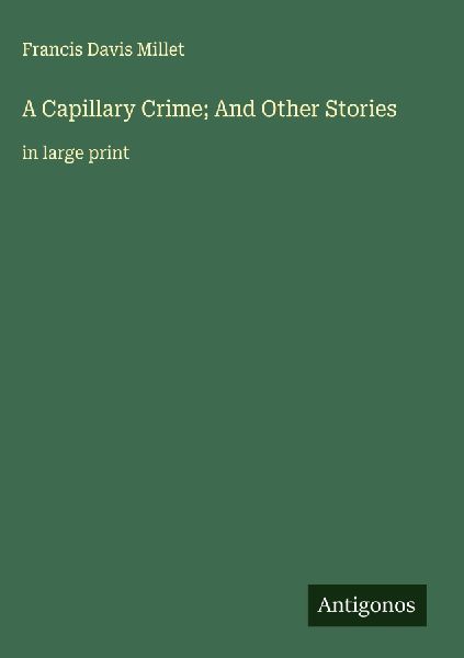 A Capillary Crime; And Other Stories: in large print